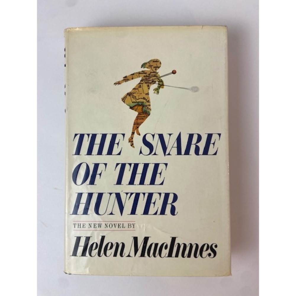 The Snare of the Hunter Helen MacInnes 1st Edition 1974 Hardcover Suspense Novel